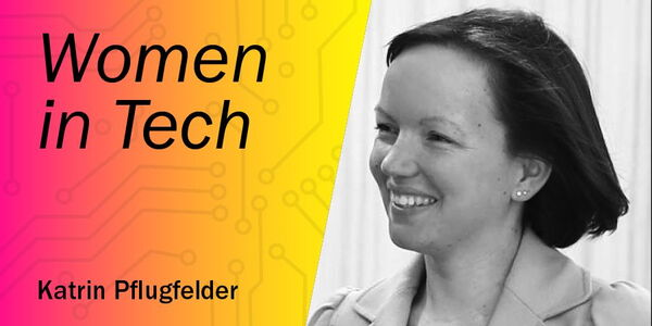 Katrin Pflugfelder ist "Woman in Tech"